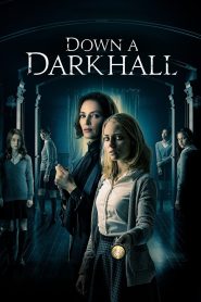 Down a Dark Hall (2018) HD